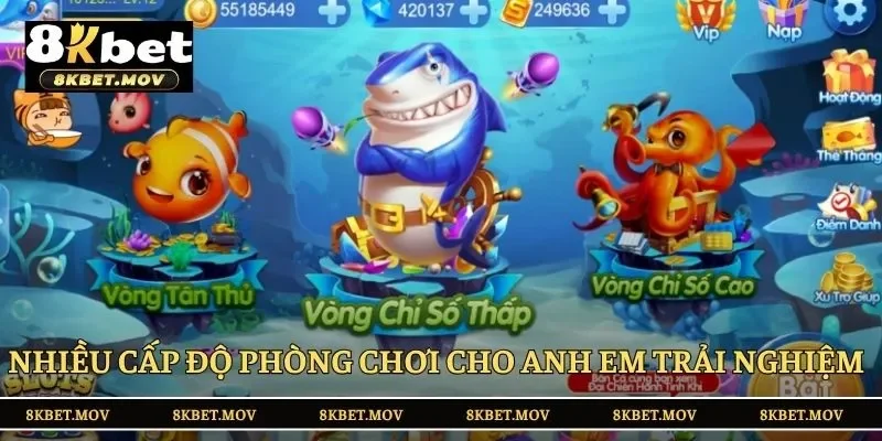 Nhiều cấp độ phòng chơi cho anh em thỏa thích trải nghiệm